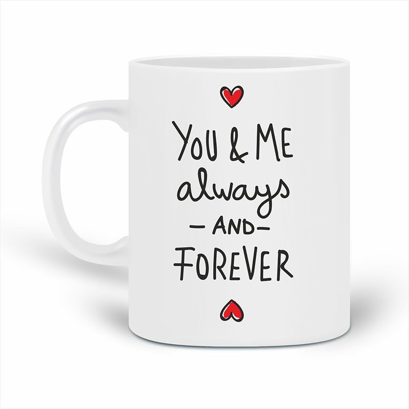 Stylish Coffee Mug - You And Me Always Forever